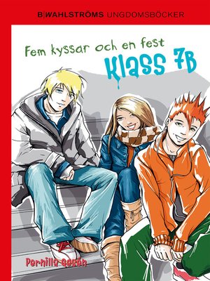 cover image of Klass 7B 3--Fem kyssar och en fest